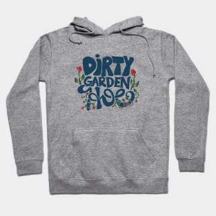 Dirty Garden Hoe Hoodie